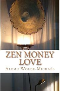 Zen Money Love