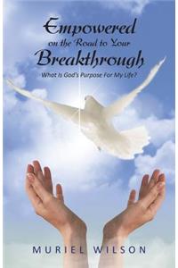 Empowered on the Road to Your Breakthrough