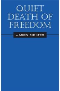 Quiet Death of Freedom