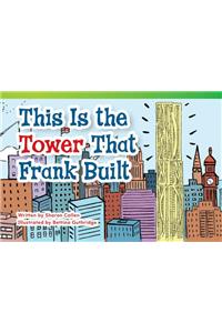 This Is the Tower That Frank Built (Library Bound) (Early Fluent)