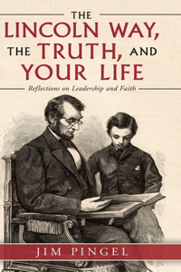 Lincoln Way, the Truth, and Your Life