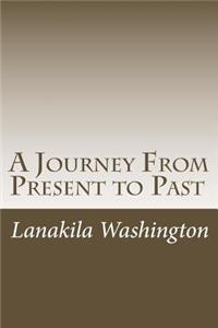 Journey From Present to Past