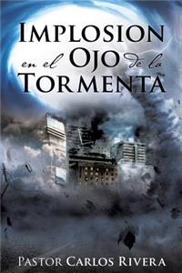 Implosión en el Ojo de la Tormenta