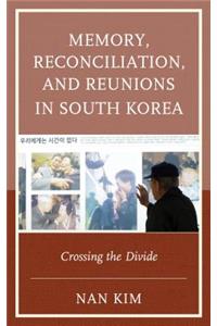 Memory, Reconciliation, and Reunions in South Korea