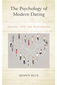 The Psychology of Modern Dating: Websites, Apps, and Relationships