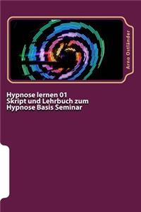 Hypnose lernen 01 Skript und Lehrbuch zum Hypnose Basis Seminar