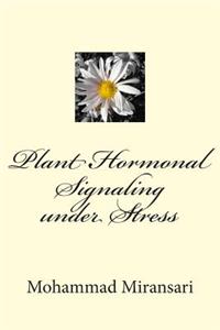 Plant Hormonal Signaling under Stress