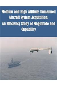 Medium and High Altitude Unmanned Aircraft System Acquisition