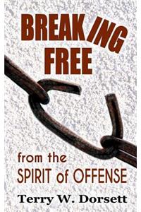 Breaking Free from the Spirit of Offense