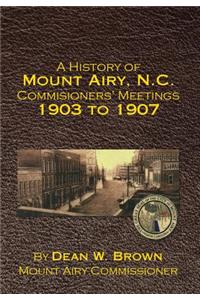 History of Mount Airy, N.C. Commisioners' Meetings 1903 to 1907