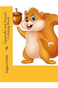 Squirrelly and Friends ColoringBook