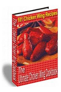 The Ultimate Chicken Wing Cookbook