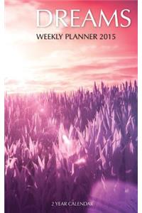 Dreams Weekly Planner 2015