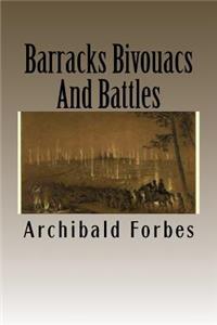 Barracks Bivouacs And Battles