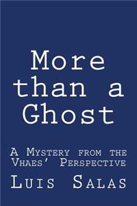 More than a Ghost