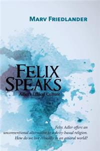 Felix Speaks