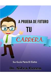 A Prueba De Futuro Tu Carrera