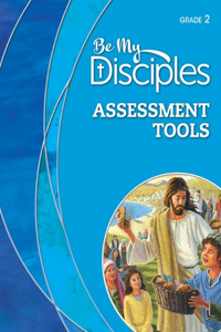 BE MY DISCIPLES - ASSESSMENT TOOLS, GRAD