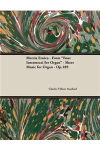 Mercia Eroica - From Four Intermezzi for Organ - Sheet Music for Organ - Op.189
