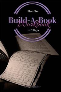 Build-A-Book in 5 Days: Workbook