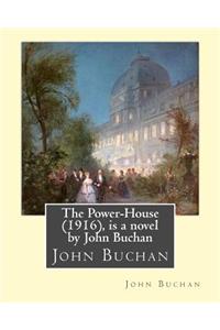 The Power-House (1916), is a novel by John Buchan