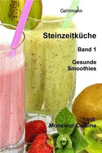 Steinzeitkueche mit Monsieur Cuisine: Gesunde Smoothies