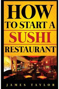 How to Start a Sushi Restaurant