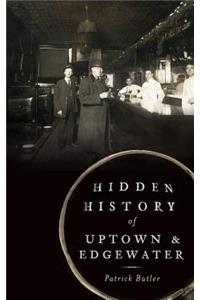 Hidden History of Uptown & Edgewater