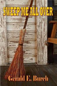 Sweep Me All Over: A Love Story