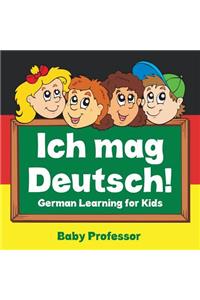 Ich mag Deutsch! German Learning for Kids