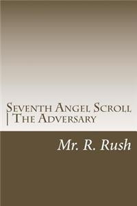 Seventh Angel Scroll - The Adversary