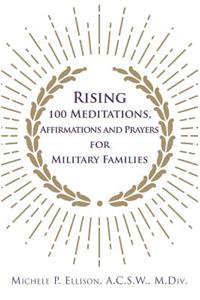 Rising 100 Meditations, Affirmations and Prayers for Military Families