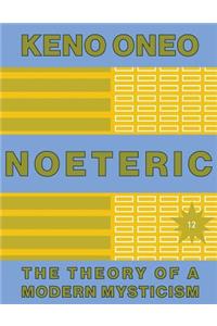 NOETERIC 12 - Der moderne Vitalisumus: Die Theorie einer modernen Mystik