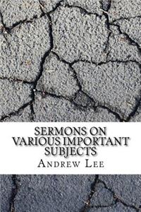 Sermons on Various Important Subjects