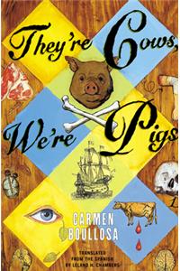 They're Cows, We're Pigs