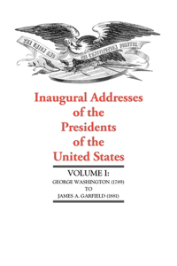 Inaugural Addresses of the Presidents of the United States