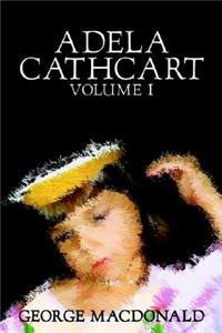 Adela Cathcart, Volume I of III by George Macdonald, Fiction, Fantasy