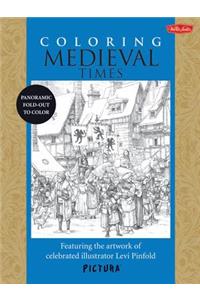 Coloring Medieval Times: Featuring the Artwork of Celebrated Illustrator Levi Pinfold