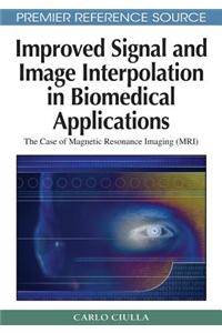 Improved Signal and Image Interpolation in Biomedical Applications: The Case of Magnetic Resonance Imaging (MRI)
