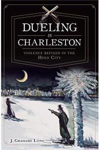 Dueling in Charleston