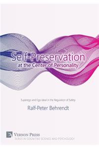 Self-Preservation at the Center of Personality