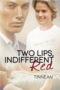 Two Lips, Indifferent Red