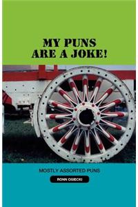 My Puns Are a Joke!