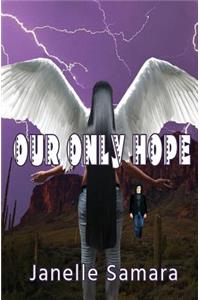 Our Only Hope