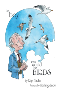 Boy Who Would Be Birds