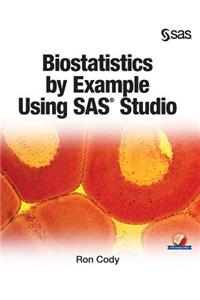 Biostatistics by Example Using SAS Studio