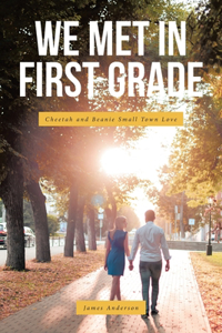 We Met In First Grade