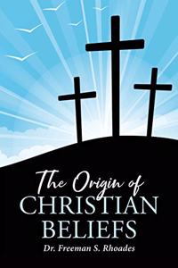 Origin of Christian Beliefs