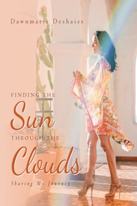 Finding the Sun Through the Clouds: Sharing My Journey