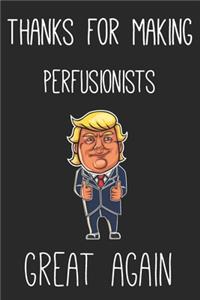 Thanks For Making perfusionists Great Again